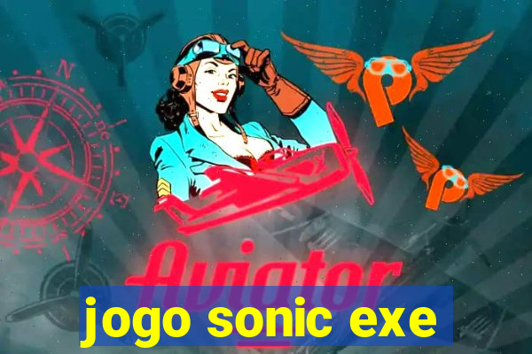 jogo sonic exe